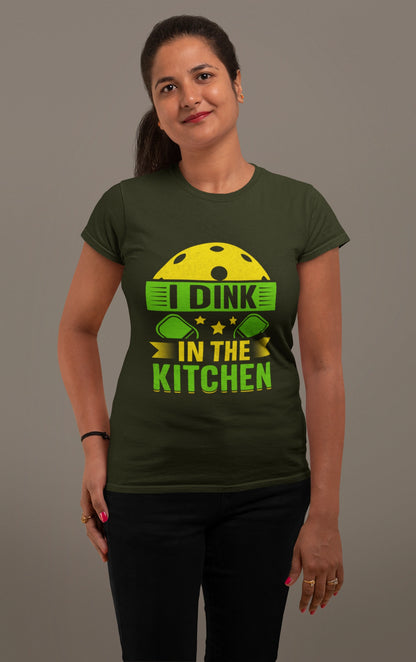 I Dink in the Kitchen – Bold Pickleball Statement Tee
