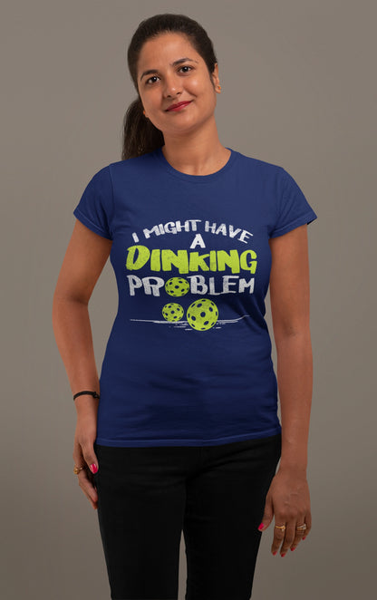 I Might Have a Dinking Problem Tee – Pickleball Humor Tee