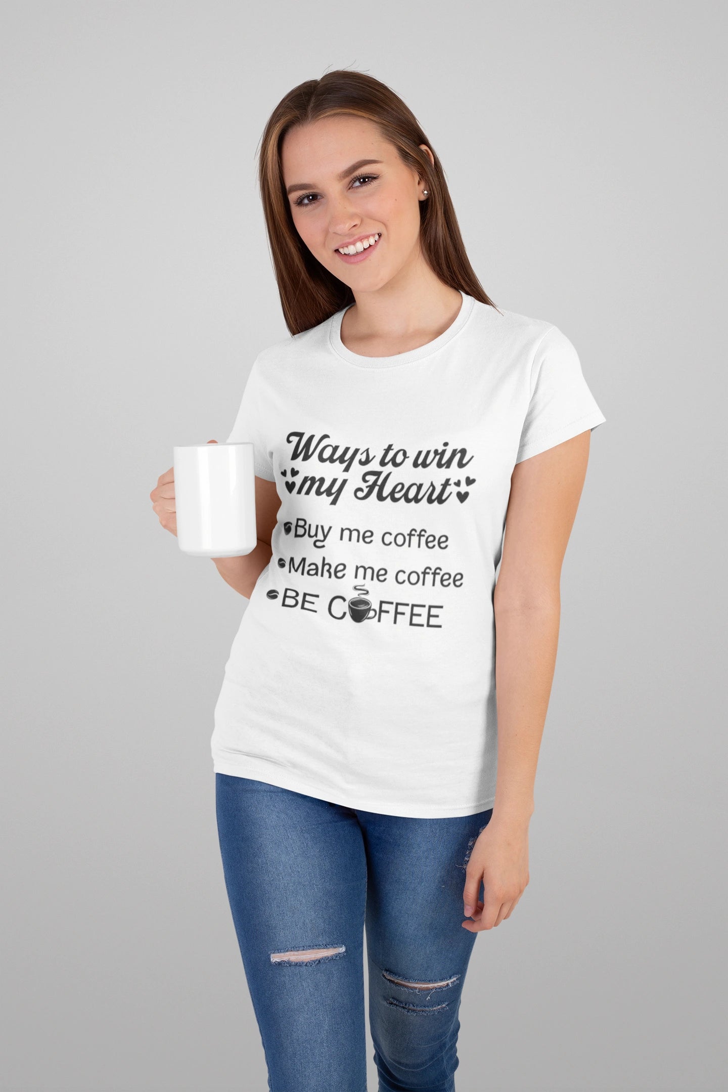 Ways to Win My Heart Coffee T-Shirt