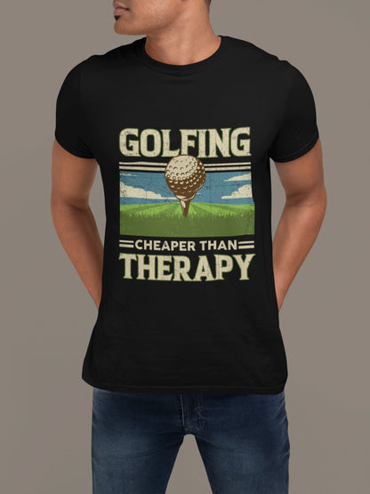 Golfing Is Cheaper Than Therapy Tee