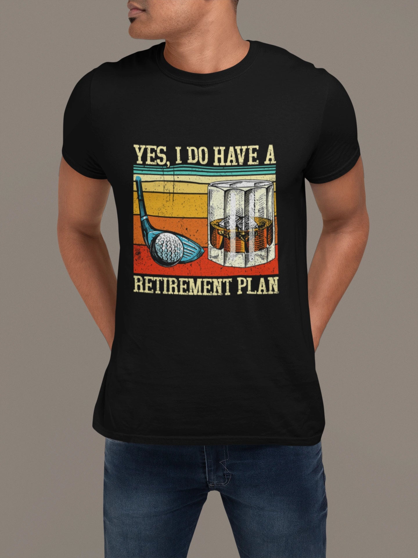Yes, I Do Have a Retirement Plan – Golf & Whiskey T-shirt for Legends