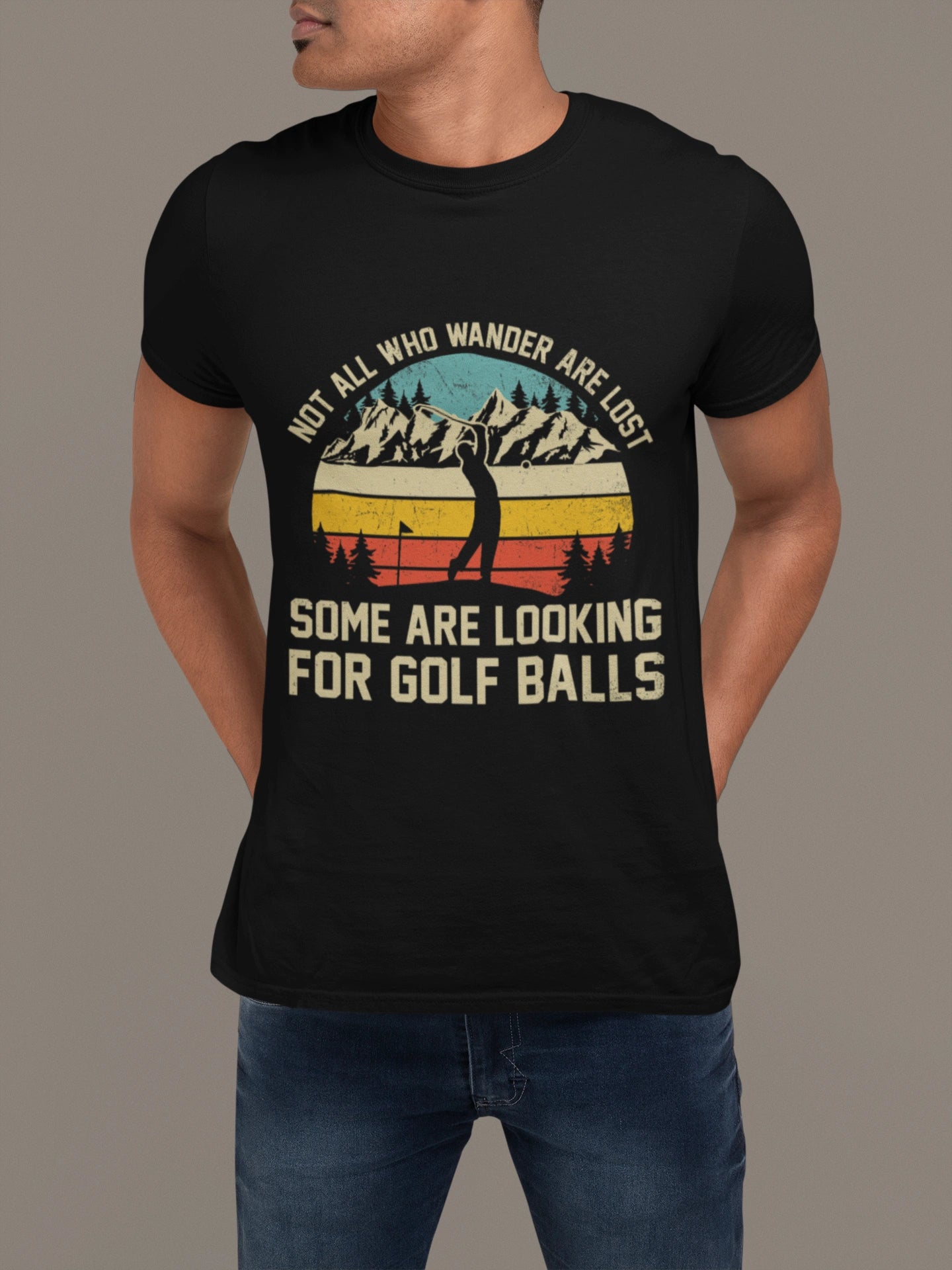 Not All Who Wander Are Lost – Funny Golf Ball Hunter T-shirt