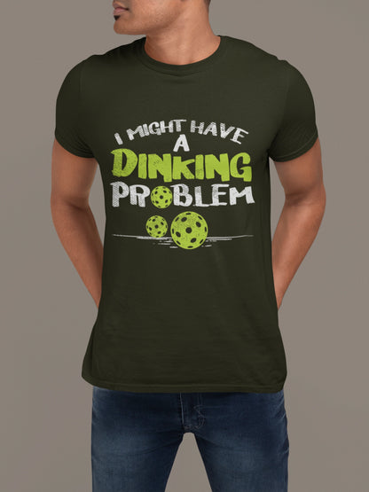I Might Have a Dinking Problem Tee – Pickleball Humor Tee