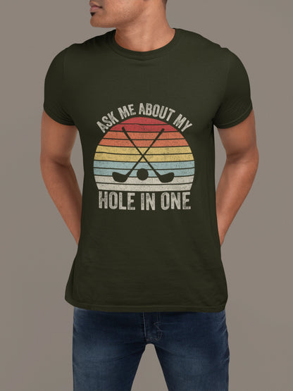 Ask Me About My Hole in One – Golf Brag T-shirt