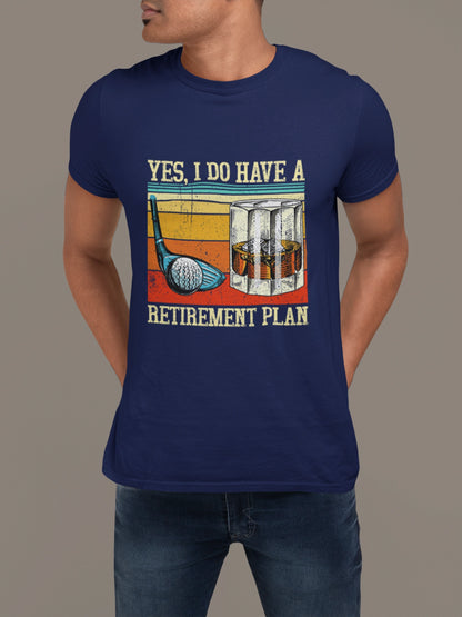 Yes, I Do Have a Retirement Plan – Golf & Whiskey T-shirt for Legends
