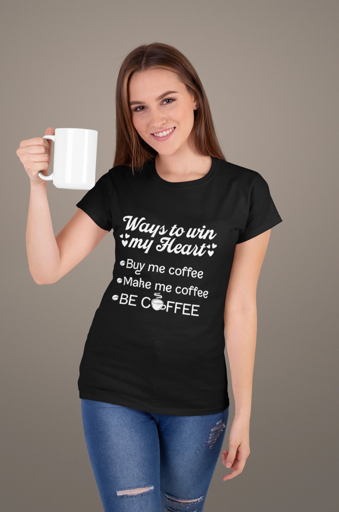 Ways to Win My Heart Coffee T-Shirt