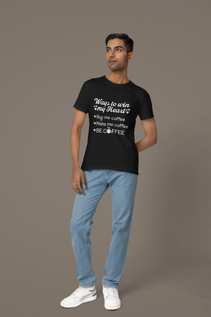 Ways to Win My Heart Coffee T-Shirt
