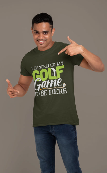 I Cancelled Golf to Be Here Tee – You’re Welcome
