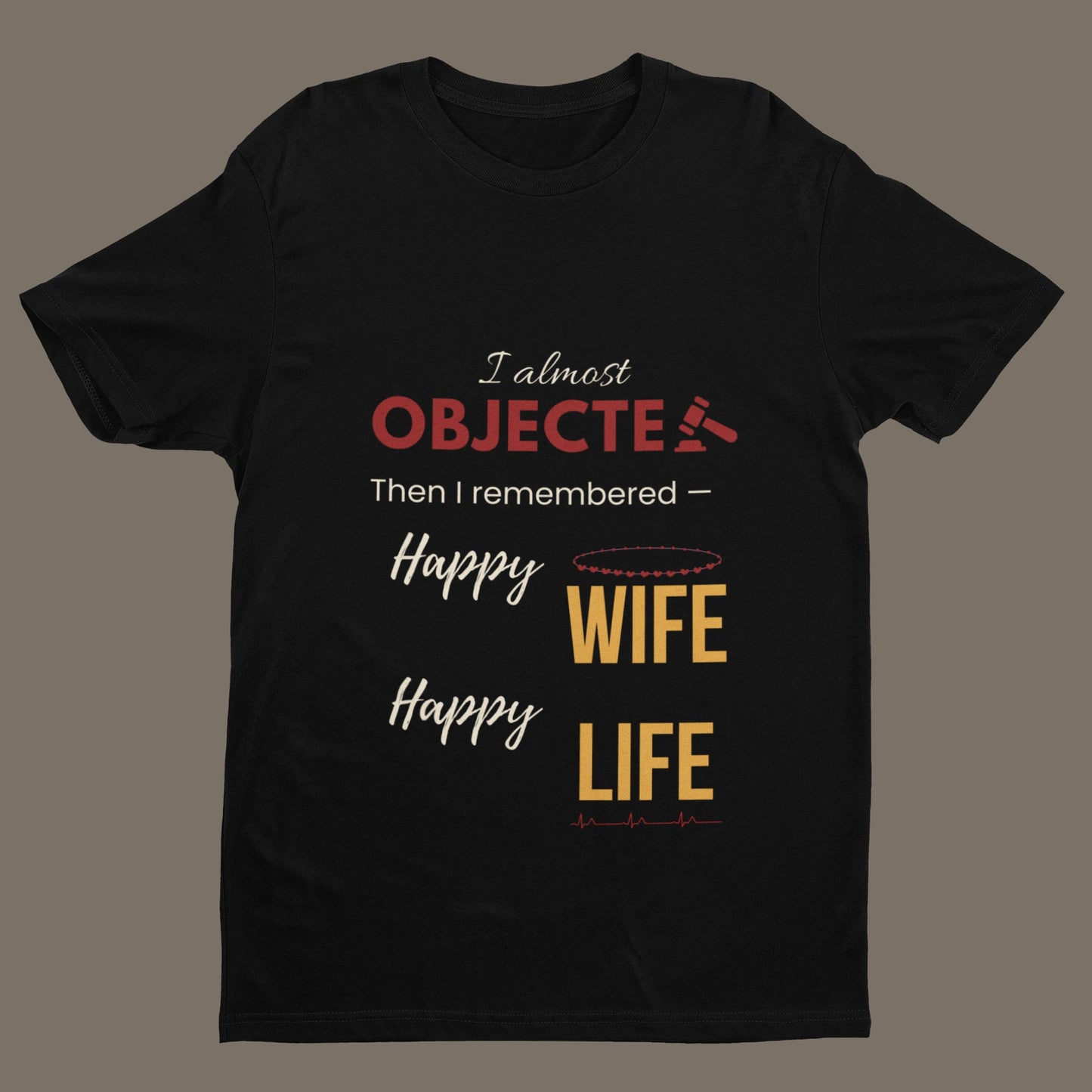 I Almost Objected – Husband Life T-shirt