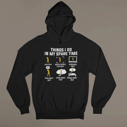 Things I Do In My Spare Time – Golf Lover’s Hoodie