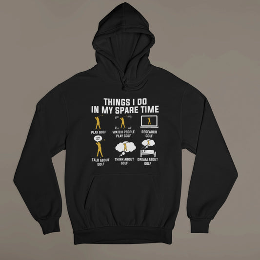 Things I Do In My Spare Time – Golf Lover’s Hoodie