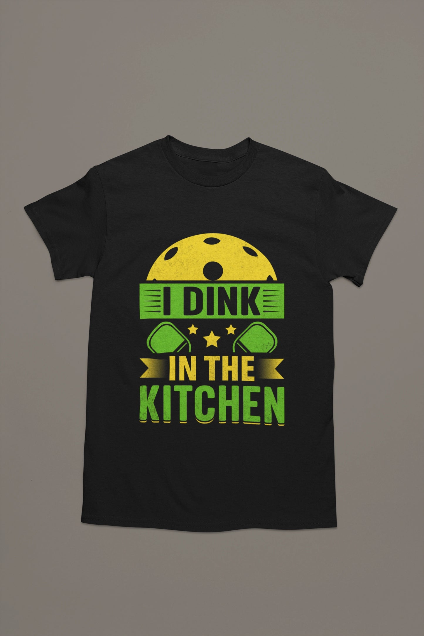I Dink in the Kitchen – Bold Pickleball Statement Tee
