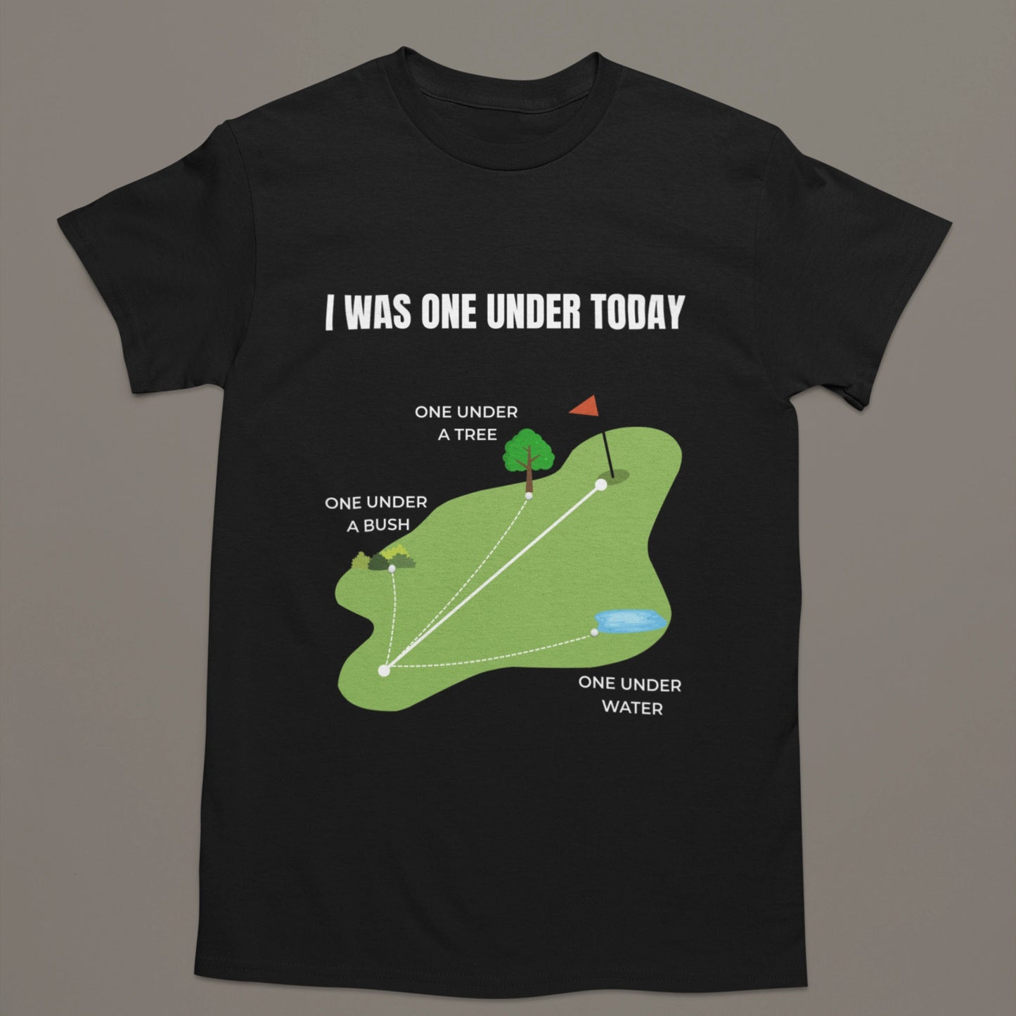 I Was One Under Today – Funny Golf T-Shirt