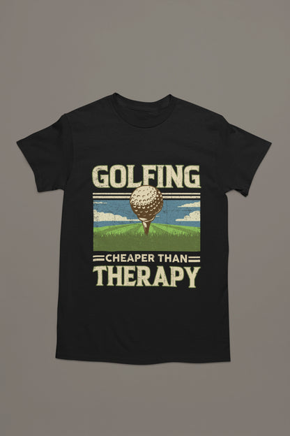 Golfing Is Cheaper Than Therapy Tee