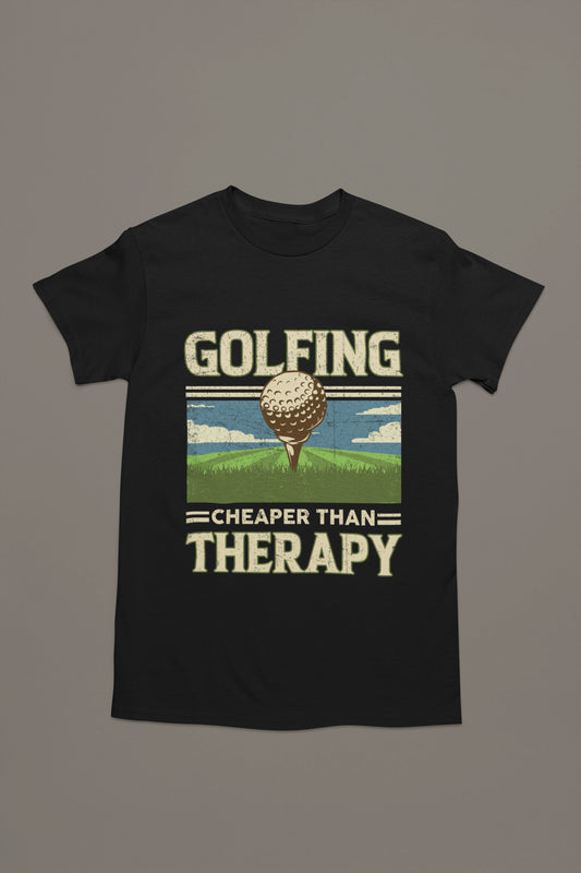 Golfing Is Cheaper Than Therapy Tee