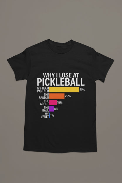 Why I Lose at Pickleball – Chart-Based Funny Graphic Tee