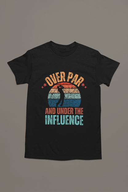 Over Par and Under the Influence – Funny Drunk Golfer T-shirt