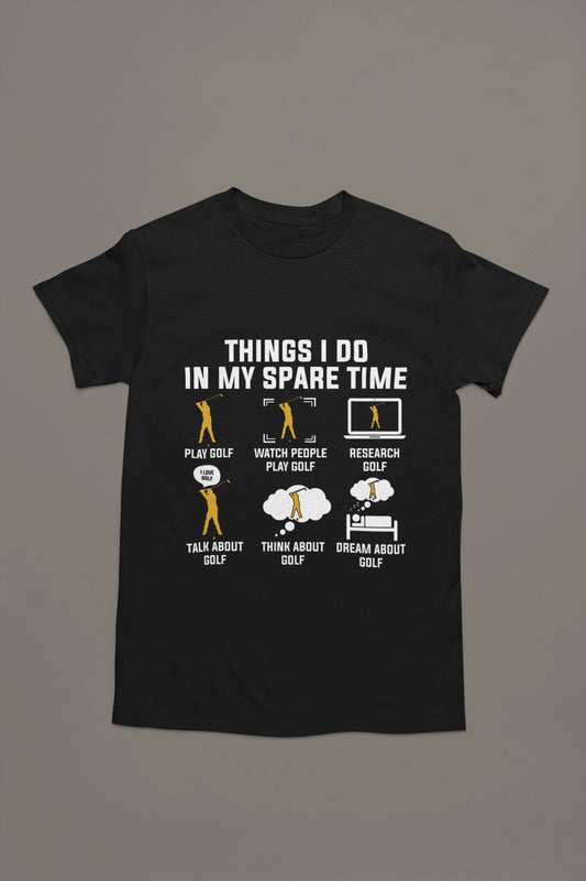 Things I Do in My Spare Time – Golf Obsession T-shirt