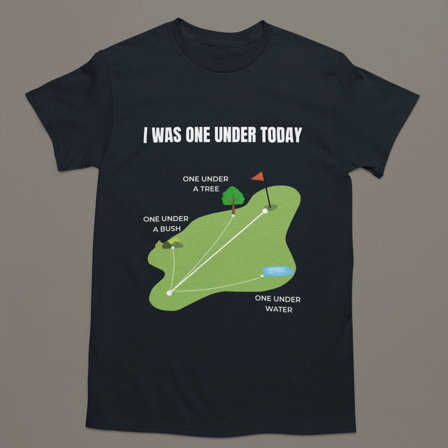 I Was One Under Today – Funny Golf T-Shirt