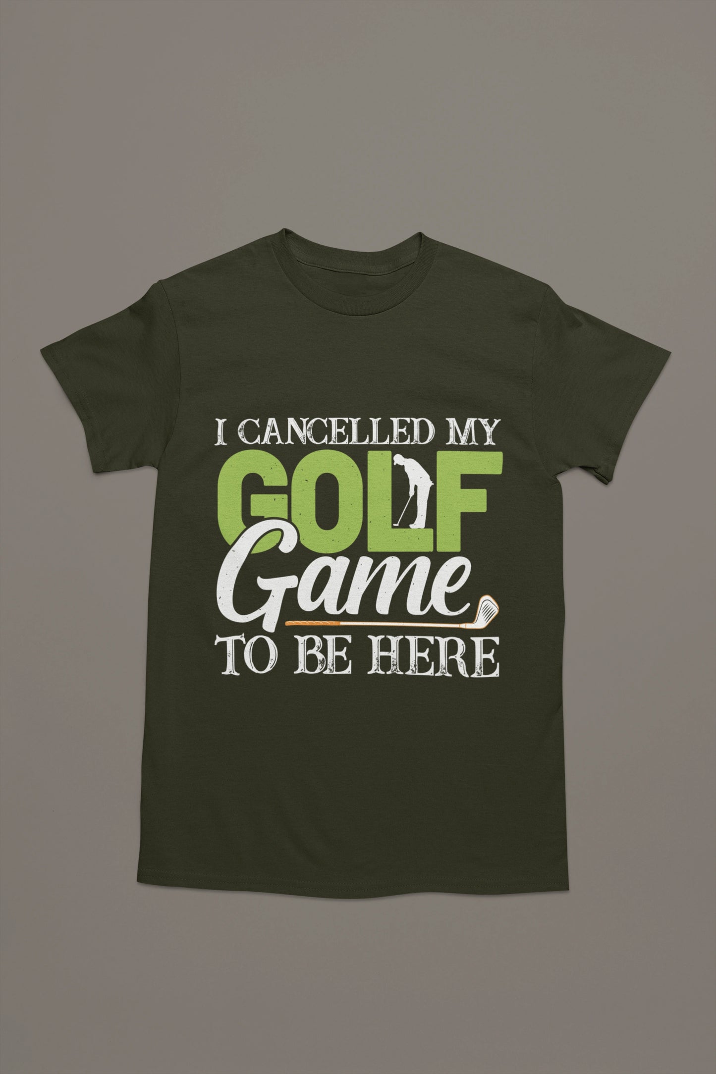 I Cancelled Golf to Be Here Tee – You’re Welcome