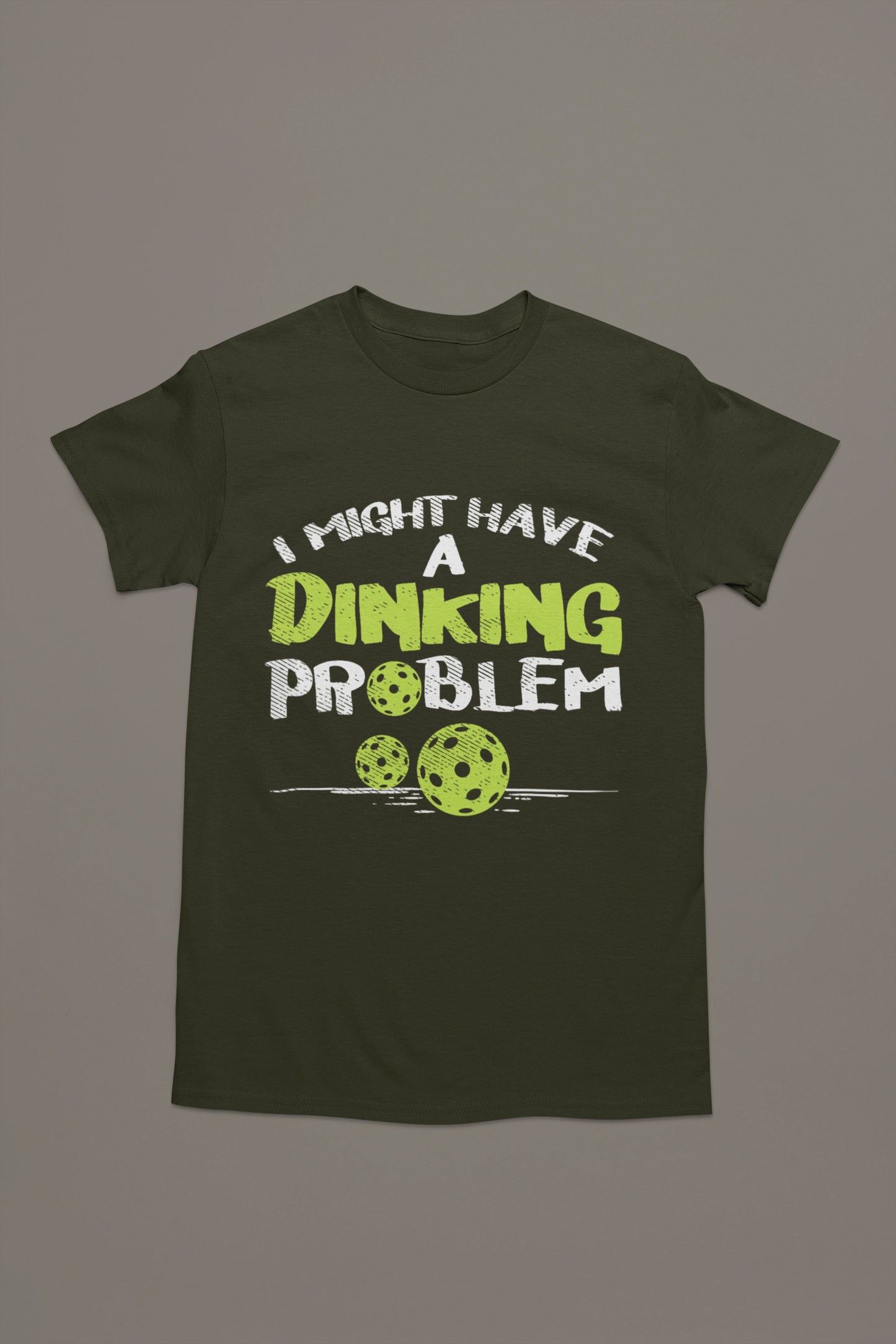 I Might Have a Dinking Problem Tee – Pickleball Humor Tee