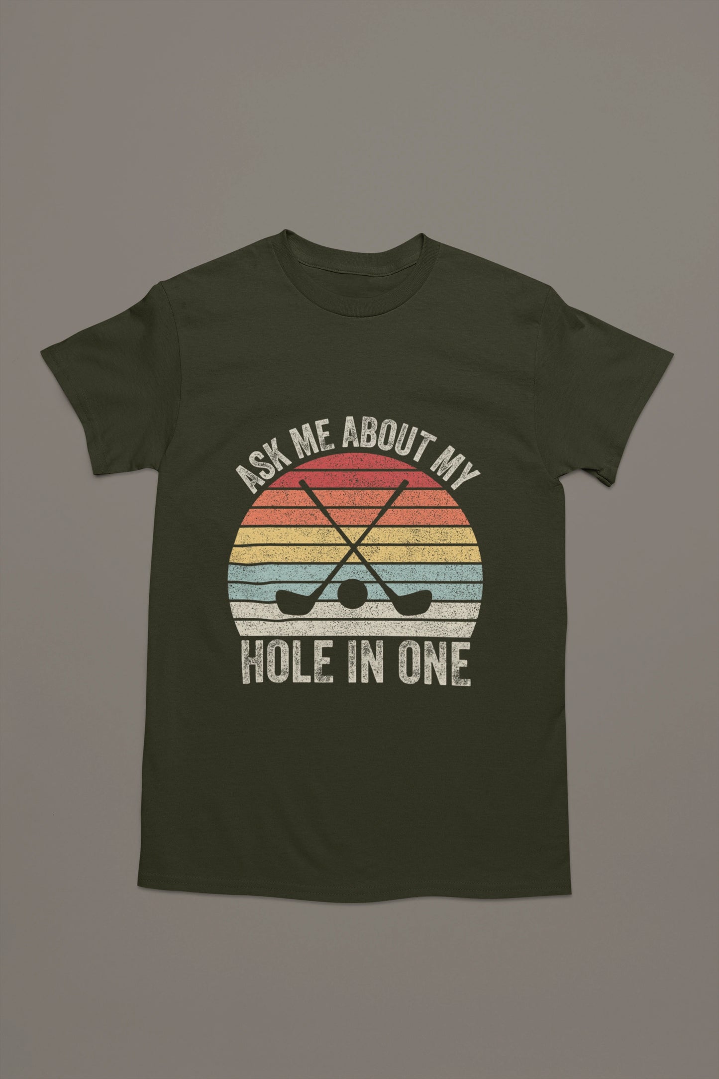Ask Me About My Hole in One – Golf Brag T-shirt
