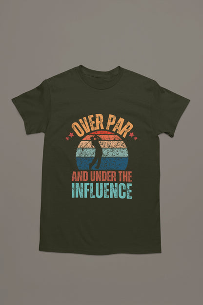 Over Par and Under the Influence – Funny Drunk Golfer T-shirt