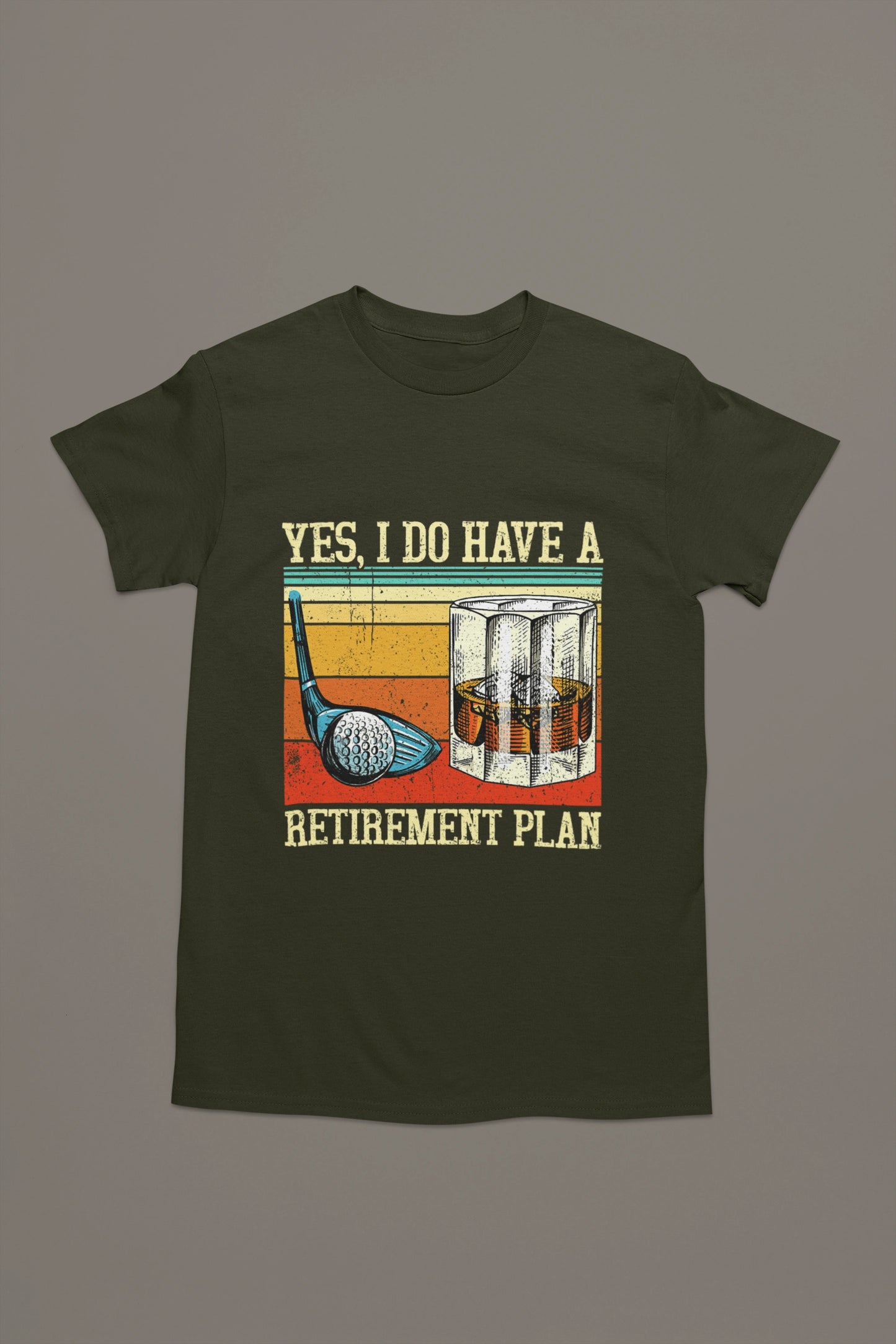 Yes, I Do Have a Retirement Plan – Golf & Whiskey T-shirt for Legends