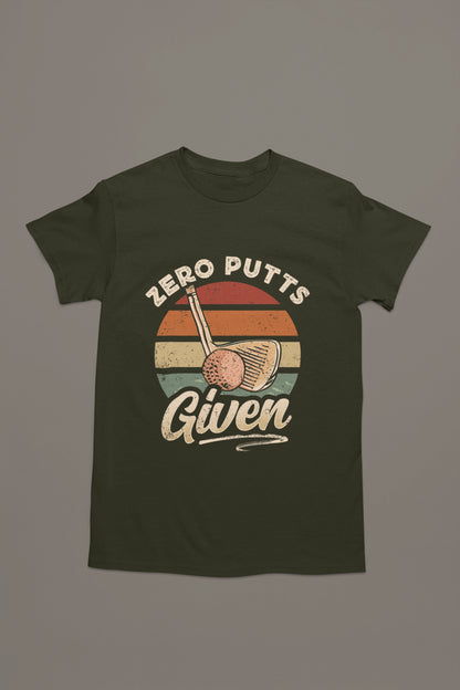 Zero Putts Given – Golf Attitude T-shirt