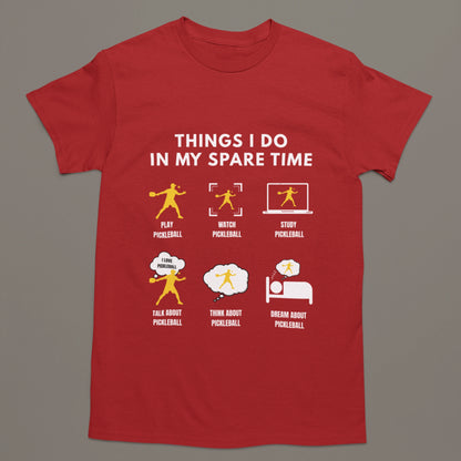 Things I Do In My Spare Time – Pickleball Lovers T-Shirt