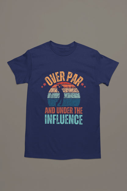 Over Par and Under the Influence – Funny Drunk Golfer T-shirt