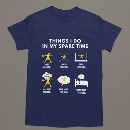 Things I Do In My Spare Time – Pickleball Lovers T-Shirt