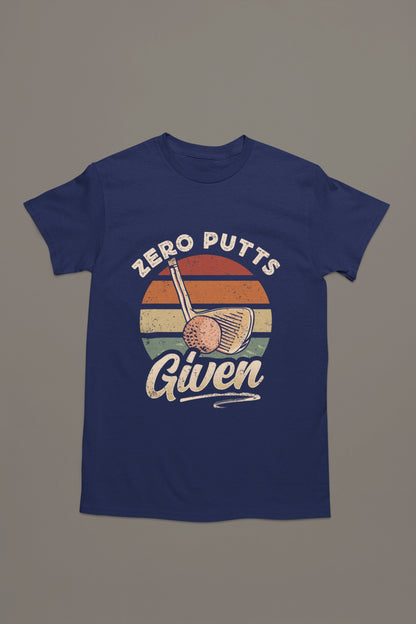 Zero Putts Given – Golf Attitude T-shirt
