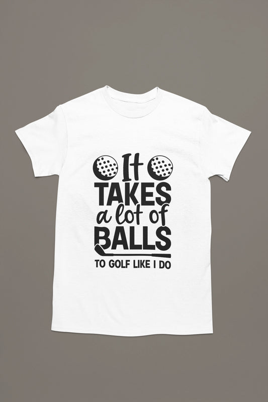 It Takes Balls – Golf T-shirt for the Bold Swinger