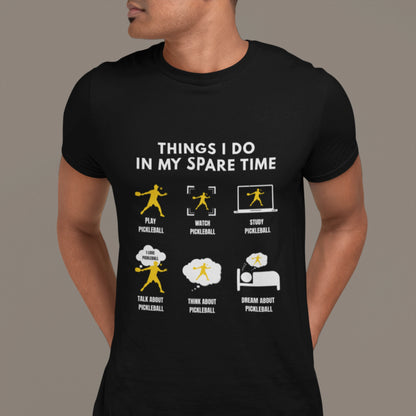 Things I Do In My Spare Time – Pickleball Lovers T-Shirt