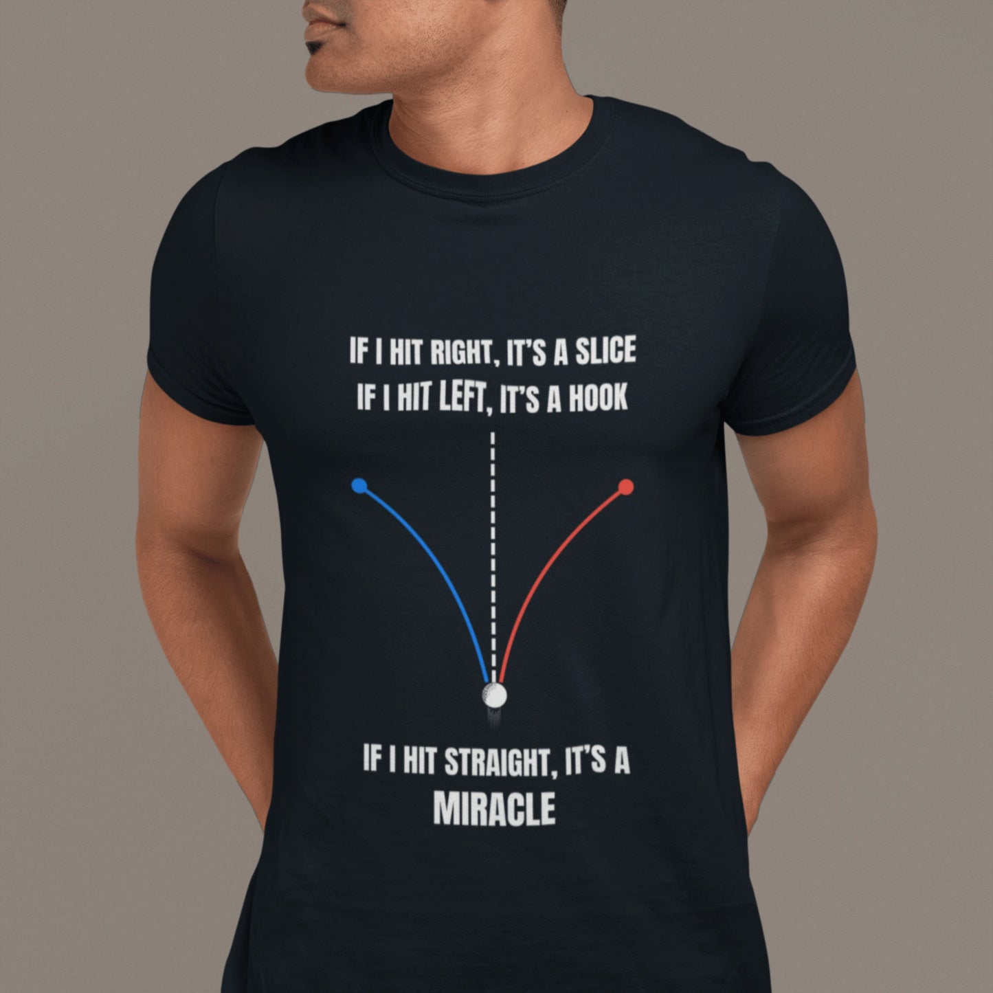 If I Hit Straight It’s a Miracle – Funny Golf T-Shirt