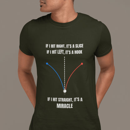 If I Hit Straight It’s a Miracle – Funny Golf T-Shirt